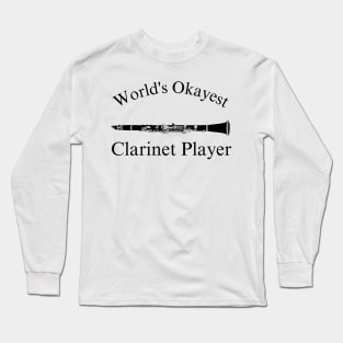 World's Okayest Clarinet Player Long Sleeve T-Shirt